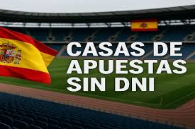 Casas de apuestas sin DNI una nueva forma de jugar